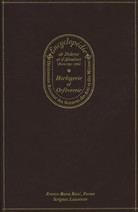 Encyclopédie [ou] Dictionnaire raisonné des sciences, des arts et des métiers, Paris 1751-1772 - horlogerie et orfèvrerie