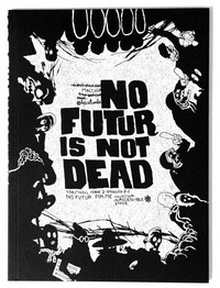 NO FUTUR IS NOT DEAD