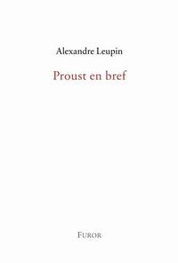 Alexandre Leupin, Proust en bref
