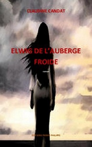 ELWIG DE L'AUBERGE FROIDE - ROMAN