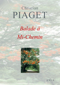 BALADE A MI-CHEMIN - BALADE A MI-CHEMIN, ECRIT SUR LE PARCHEMIN, C EST UN SENTIER POETIQUE, NATUREL