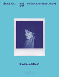 DECADRAGES N  46-47. DOSSIER CHANTAL AKERMAN