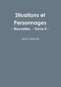 SITUATIONS ET PERSONNAGES - TOME II