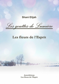 LES GOUTTES DE LUMIERE LES FLEURS DE L'ESPRIT