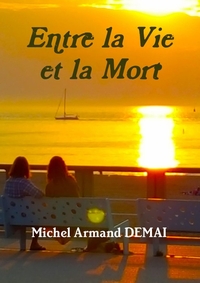 ENTRE LA VIE ET LA MORT