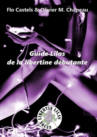 GUIDE LILAS DE LA LIBERTINE DEBUTANTE