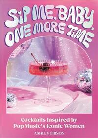 Sip Me, Baby, One More Time /anglais