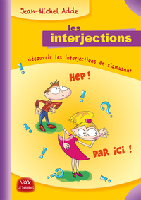 LES INTERJECTIONS - découvrir les interjections en s'amusant