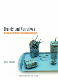 BRANDS AND NARRATIVES-BRANDS AND THE CULTURAL COLLECTIVE UNCONSCIOUS