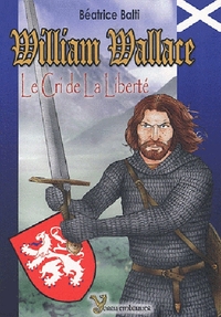 William wallace, le cri de la liberte