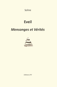EVEIL - Mensonges et Vérités