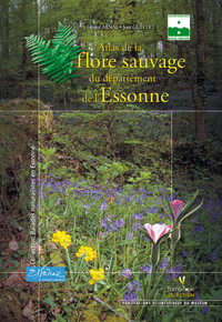 ATLAS DE LA FLORE SAUVAGE DU DEPARTEMENT DE L'ESSONNE