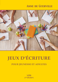 JEUX D'ECRITURE POUR JEUNESSE ET ADULTES