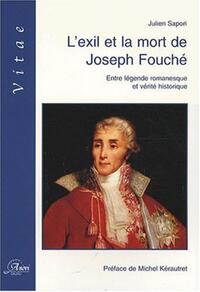 L EXIL ET LA MORT DE JOSEPH FOUCHE