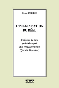 L IMAGINISATION DU REEL L ILLUSION DU BIEN (SAINT GEORGES) ET LA VENGEANCE FICTIVE (TARANTINO)