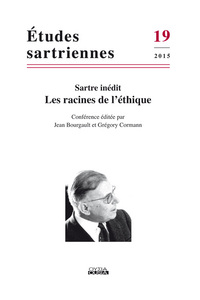 ETUDES SARTRIENNES 19 (2015)  LES RACINES DE L ETHIQUE