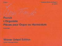 COMPLETE WORKS FOR ORGAN - L'ORGANISTE. PIECES POUR ORGUE OU HARMONIUM. EDITED FROM THE AUTOGRAPHS A