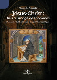 Jésus-Christ: Dieu à l'image de l'homme?