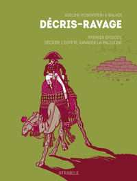 DECRIS-RAVAGE PREMIER EPISODE - DECRIRE L'EGYPTE, RAVAGER LA PALESTINE