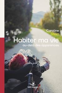 HABITER MA VIE AU-DELA DES APPARENCES