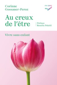 AU CREUX DE L'ETRE - VIVRE SANS ENFANT