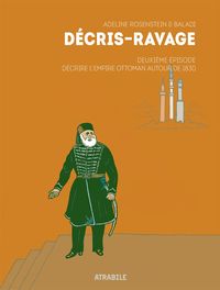 DECRIS-RAVAGE DEUXIEME EPISODE - DECRIRE L'EMPIRE OTTOMAN AUTOUR DE 1830