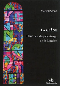 GLANE HAUT LIEU DU PELERINAGE DE LUMIERE (LA)