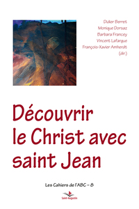 DECOUVRIR LE CHRIST AVEC SAINT JEAN