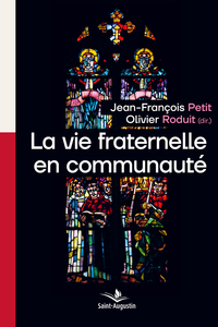 LA VIE FRATERNELLE EN COMMUNAUTE SELON SAINT AUGUSTIN - ACTE DU COLLOQUE TENU A L'ABBAYE DE SAINT-MA