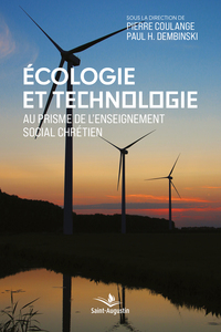 ECOLOGIE ET TECHNOLOGIE - AU PRISME DE L'ENSEIGNEMENT SOCIAL CHRETIEN