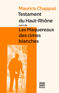 Testament du Haut-Rhone suivi de Les Maquereaux des cimes blanches