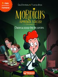 Mordicus, apprenti sorcier 8 - Chasse au scoop chez les sorciers