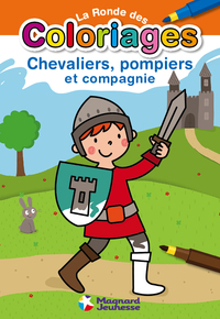 La ronde des coloriages - Chevaliers, pompiers et compagnie