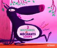 Trois histoires de méchants loups - Contes et Classiques