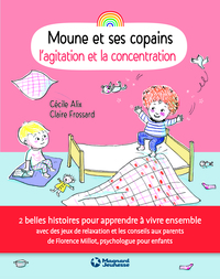 Moune et ses copains - L'Agitation et la concentration