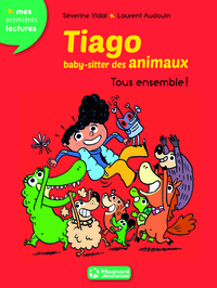 Tiago, baby-sitter des animaux 4 - Tous ensemble !