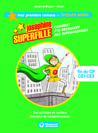 Joséphine Superfille 1 - Comment j'ai découvert mes superpouvoirs Lecture aidée