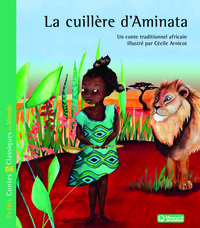 La Cuillère d'Aminata - Petits Contes et Classiques du Monde