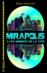 MIRAPOLIS 1 - LES OMBRES DE LA CITE