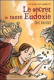 La Trilogie des charmettes (1) - Le secret de tante Eudoxie