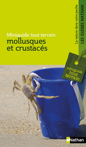 Miniguide tout terrain: mollusques et crustacés