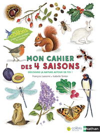 Mon cahier des 4 saisons - Cahiers nature Colibri