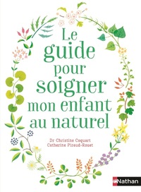 LE GUIDE POUR SOIGNER MON ENFANT AU NATUREL