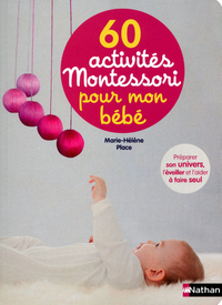 60 ACTIVITES MONTESSORI POUR MON BEBE