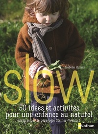 SLOW 50 IDEES ET ACTIVITES POUR UNE ENFANCE NATUREL