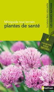 PLANTES DE SANTE - MINIGUIDE TOUT TERRAIN