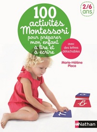 100 activités Montessori pour préparer mon enfant à lire et à écrire 2/6 ans