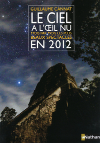 LE CIEL A L'OEIL NU MOIS PAR MOIS LES PLUS BEAUX SPECTACLES EN 2012