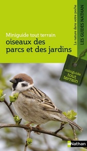 Miniguide tout terrain: oiseaux des parcs et des jardins