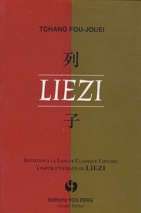 LIEZI : INITIATION A LA LANGUE CLASSIQUE A PARTIR D'EXTRAITS DU LIEZI